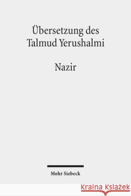 Ubersetzung Des Talmud Yerushalmi: III. Seder Nashim. Traktat 6: Nazir - Der Geweihte Becker, Hans-Jurgen 9783161529368