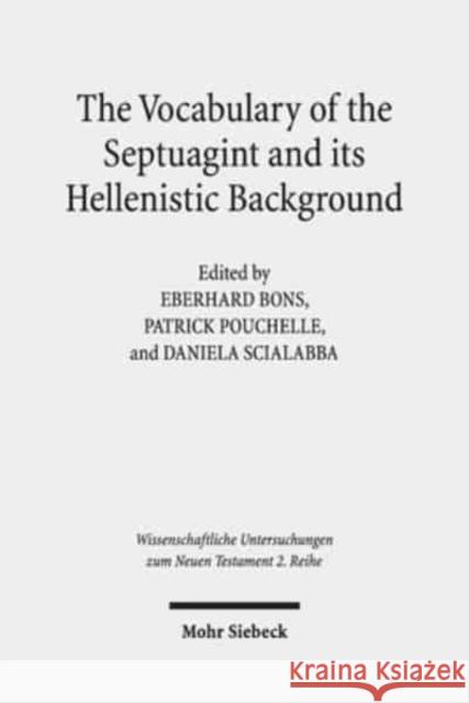 The Vocabulary of the Septuagint and Its Hellenistic Background Bons, Eberhard 9783161530203 Mohr Siebeck