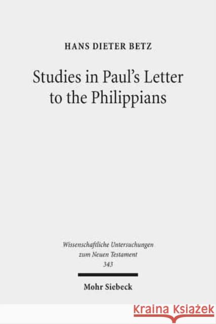 Studies in Paul's Letter to the Philippians Hans Dieter Betz 9783161531194