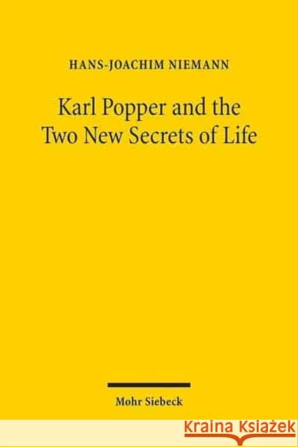 Karl Popper and the Two New Secrets of Life: Including Karl Popper's Medawar Lecture 1986 and Three Related Texts Niemann, Hans-Joachim 9783161532078 Mohr Siebeck