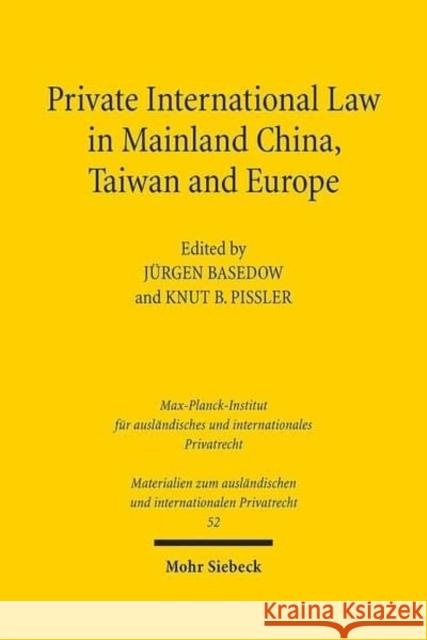 Private International Law in Mainland China, Taiwan and Europe Jurgen Basedow Knut Benjamin Pissler 9783161533563 Mohr Siebeck