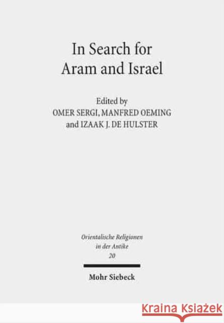 In Search for Aram and Israel: Politics, Culture, and Identity Sergi, Omer 9783161538032 Mohr Siebeck