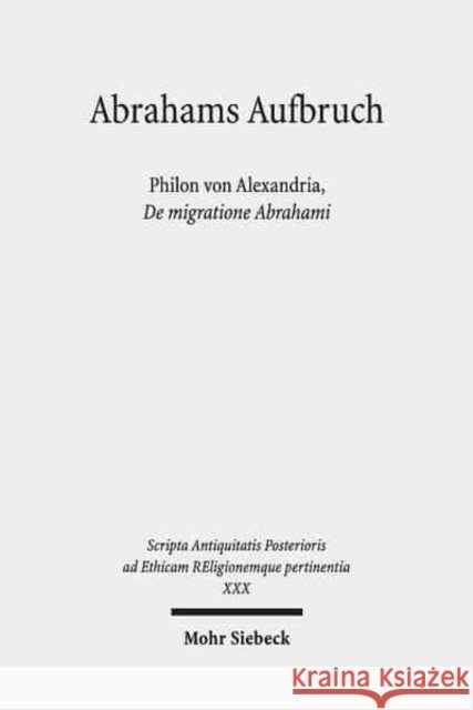 Abrahams Aufbruch: Philon Von Alexandria, de Migratione Abrahami Niehoff, Maren R. 9783161538193 Mohr Siebeck