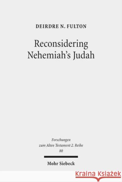 Reconsidering Nehemiah's Judah: The Case of MT and LXX Nehemia 11-12 Fulton, Deirdre N. 9783161538810 Mohr Siebeck