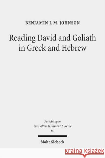 Reading David and Goliath in Greek and Hebrew: A Literary Approach Johnson, Benjamin J. M. 9783161540462 Mohr Siebeck