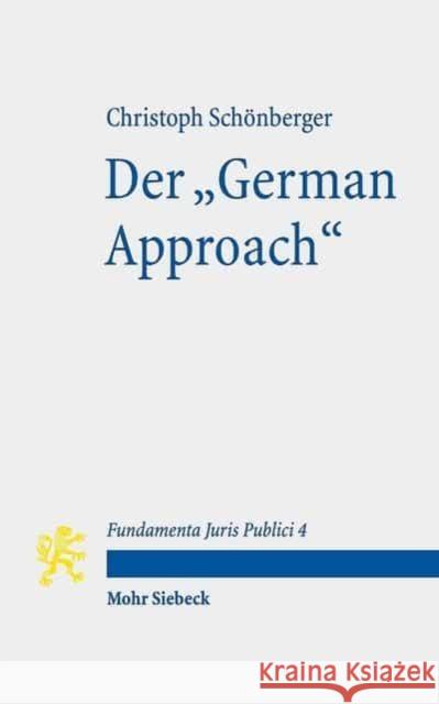 Der 'German Approach': Die Deutsche Staatsrechtslehre Im Wissenschaftsvergleich Jakab, Andras 9783161542053 Mohr Siebeck