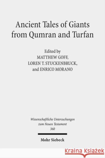 Ancient Tales of Giants from Qumran and Turfan: Contexts, Traditions, and Influences Goff, Matthew 9783161545313 Mohr Siebeck