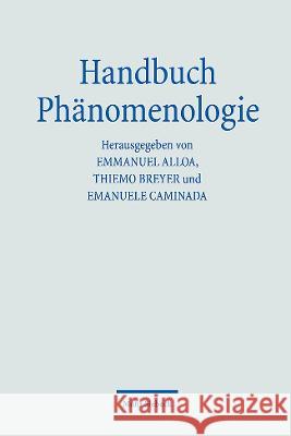 Handbuch Phanomenologie Emmanuel Alloa Thiemo Breyer Emanuele Caminada 9783161545603 Mohr Siebeck