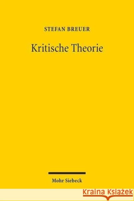 Kritische Theorie: Schlusselbegriffe, Kontroversen, Grenzen Breuer, Stefan 9783161546105 Mohr Siebeck