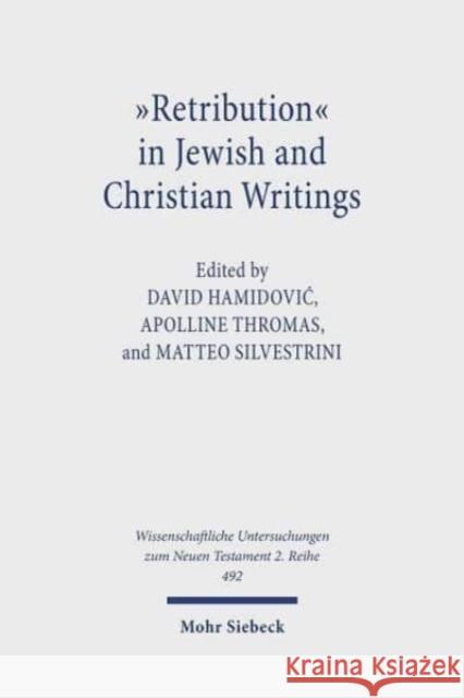 Retribution' in Jewish and Christian Writings: A Concept in Debate Hamidovic, David 9783161547218