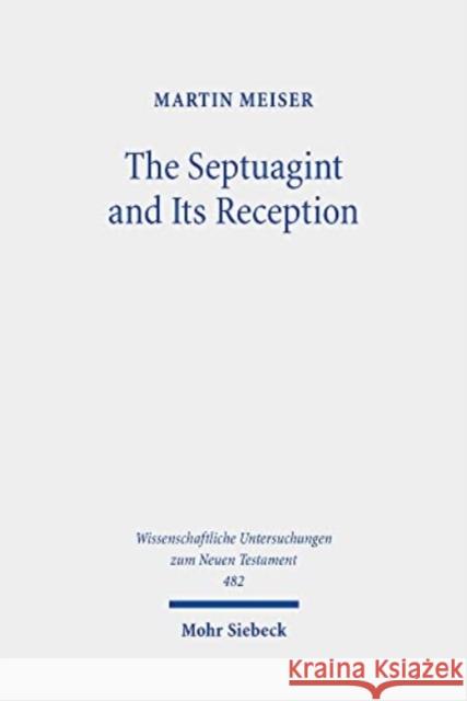 The Septuagint and Its Reception: Collected Essays Meiser, Martin 9783161549175