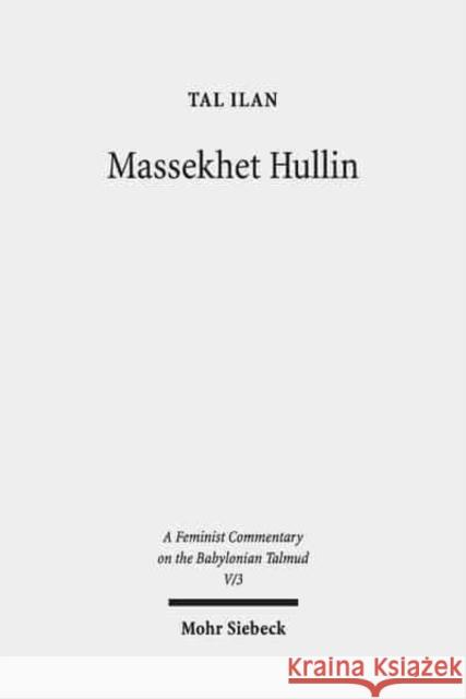 Massekhet Hullin: Text, Translation, and Commentary Ilan, Tal 9783161552007