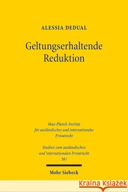 Geltungserhaltende Reduktion: Richterliche Ersatzregelbildung Im Schweizerischen Vertragsrecht Dedual, Alessia 9783161552755 Mohr Siebeck