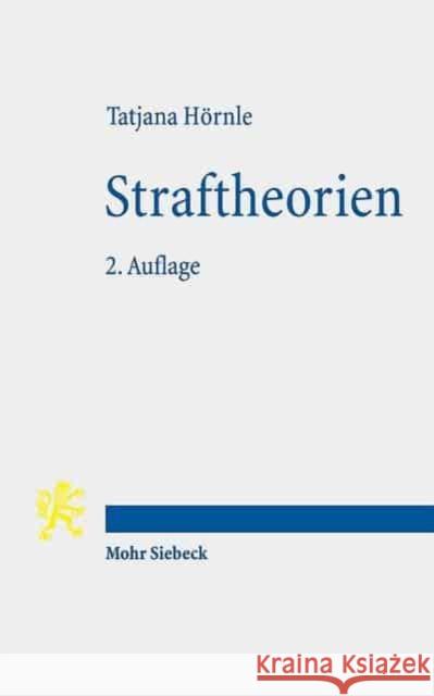 Straftheorien Hörnle, Tatjana 9783161555787 Mohr Siebeck
