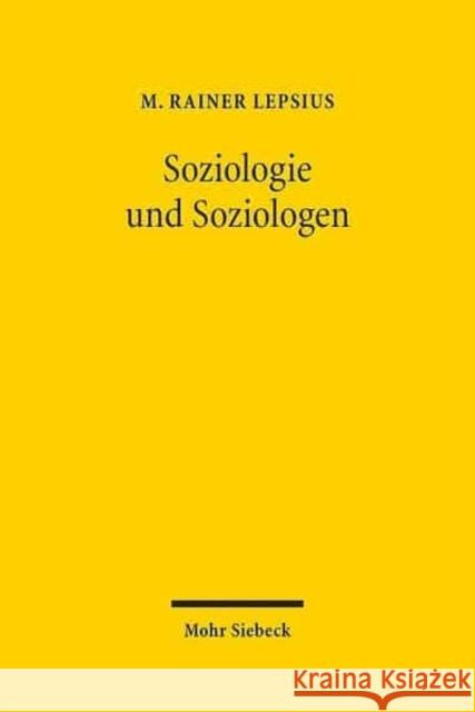Soziologie Und Soziologen: Aufsatze Zur Institutionalisierung Der Soziologie in Deutschland Lepsius, M. Rainer 9783161556241