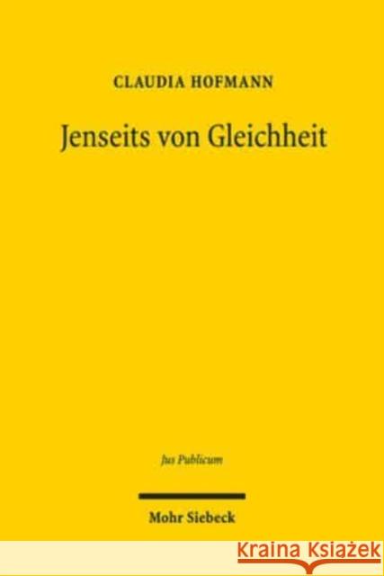 Jenseits Von Gleichheit: Gleichheitsorientierte Massnahmen Im Internationalen, Europaischen Und Nationalen Recht Hofmann, Claudia 9783161559914 Mohr Siebeck