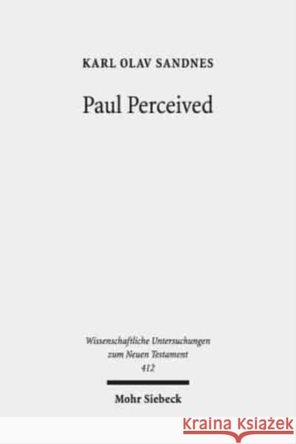 Paul Perceived: An Interactionist Perspective on Paul and the Law Sandnes, Karl Olav 9783161561016 Mohr Siebeck