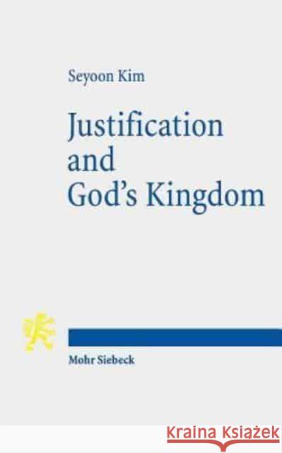 Justification and God's Kingdom Kim, Seyoon 9783161564215 Mohr Siebeck