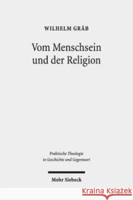 Vom Menschsein Und Der Religion: Eine Praktische Kulturtheologie Grab, Wilhelm 9783161565649