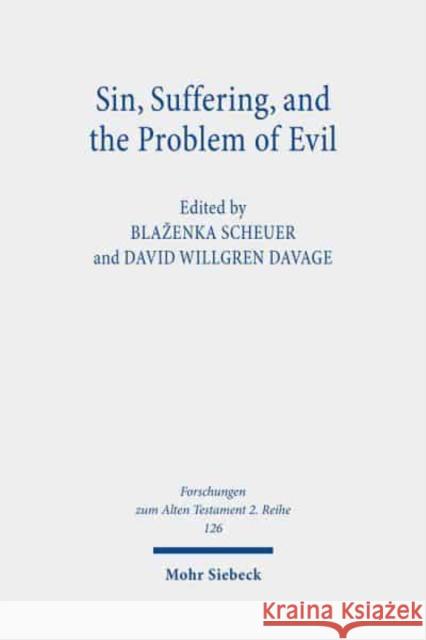 Sin, Suffering, and the Problem of Evil Blazenka Scheuer David Willgre 9783161575389 Mohr Siebeck