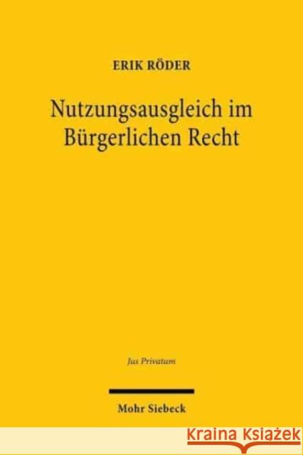 Nutzungsausgleich Im Burgerlichen Recht Erik Roder 9783161576959 Mohr Siebeck