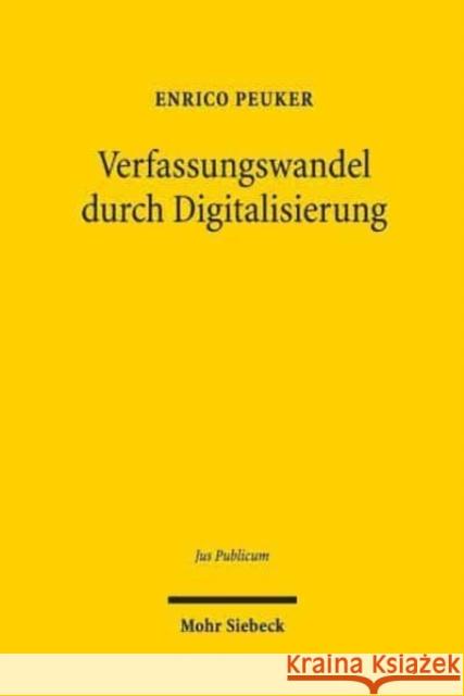 Verfassungswandel Durch Digitalisierung: Digitale Souveranitat ALS Verfassungsrechtliches Leitbild Peuker, Enrico 9783161582103 Mohr Siebeck