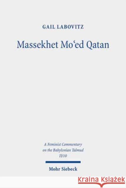 Massekhet Mo'ed Qatan: Volume II/10 Gail Labovitz 9783161582820 Mohr Siebeck