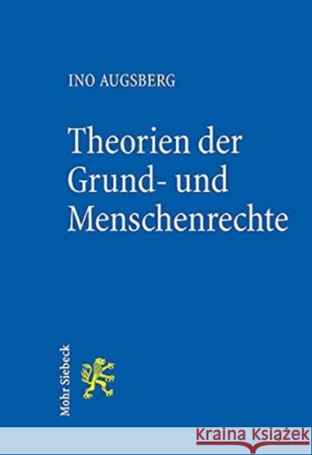 Theorien Der Grund- Und Menschenrechte: Eine Einfuhrung Ino Augsberg 9783161582851 Mohr Siebeck