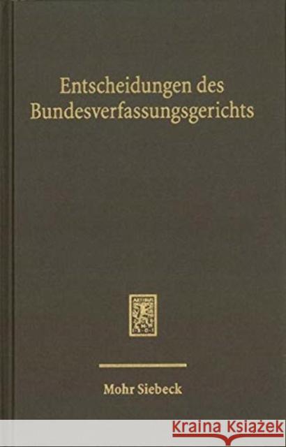 Entscheidungen Des Bundesverfassungsgerichts (Bverfge): Band 151 Mohr Siebeck 9783161590801 Mohr Siebeck