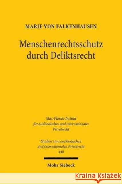 Menschenrechtsschutz Durch Deliktsrecht: Unternehmerische Pflichten in Internationalen Lieferketten Von Falkenhausen, Marie 9783161593147 Mohr Siebeck