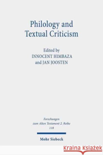 Philology and Textual Criticism: Proceedings of the Second International Colloquium of the Dominique Barthelemy Institute Held at Fribourg on 10-11 Oc Innocent Himbaza Jan Joosten 9783161593239 Mohr Siebeck