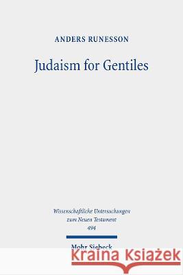 Judaism for Gentiles: Reading Paul Beyond the Parting of the Ways Paradigm Anders Runesson 9783161593284 Mohr Siebeck