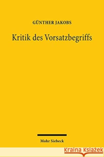 Kritik Des Vorsatzbegriffs Jakobs, Gunther 9783161594892