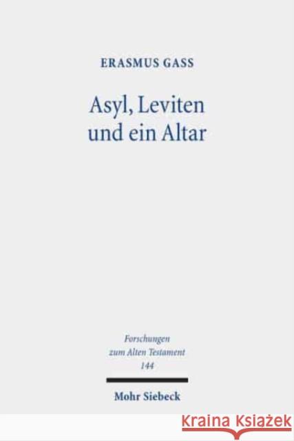Asyl, Leviten Und Ein Altar: Eine Literarhistorische Analyse Von Josua 20-22 Erasmus Gass 9783161598302 Mohr Siebeck
