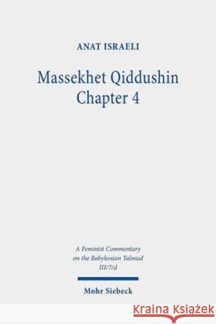 Massekhet Qiddushin Chapter 4: Volume III/7/D. Text, Translation, and Commentary Anat Israeli Esther Fisher Inbar Raveh 9783161598968 Mohr Siebeck