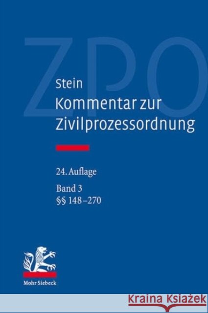 Kommentar zur Zivilprozessordnung: Band 3: §§ 148-270 Stein 9783161600258