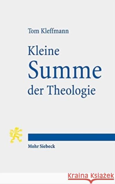 Kleine Summe Der Theologie Tom Kleffmann 9783161600623 Mohr Siebeck