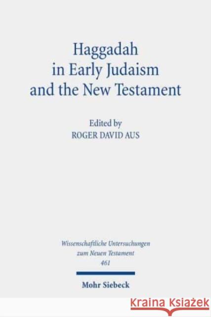 Haggadah in Early Judaism and the New Testament Roger David Aus 9783161600906 Mohr Siebeck