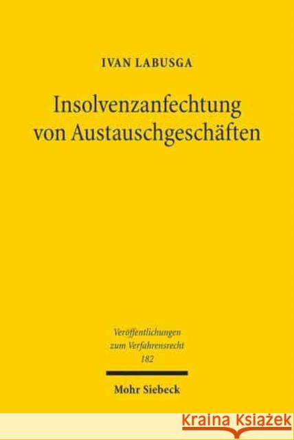 Insolvenzanfechtung Von Austauschgeschaften Ivan Labusga 9783161601187 Mohr Siebeck