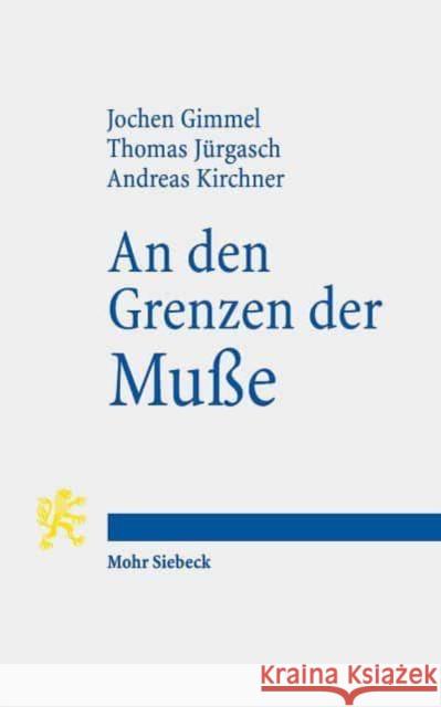 An N Den Grenzen Der Musse: Essays Zu Einem Prekaren Begriff Gimmel, Jochen 9783161601439 Mohr Siebeck