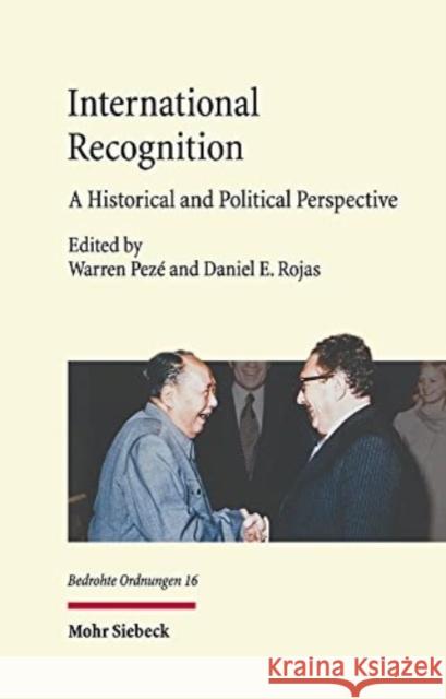 International Recognition: A Historical and Political Perspective Warren Peze Daniel E. Rojas 9783161610141 Mohr Siebeck