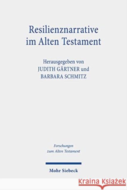 Resilienznarrative Im Alten Testament Judith Gartner Barbara Schmitz 9783161611445