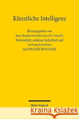 Kunstliche Intelligenz: Wie Gelingt Eine Vertrauenswurdige Verwendung in Deutschland Und Europa? Frauke Rostalski 9783161612985 Mohr Siebeck