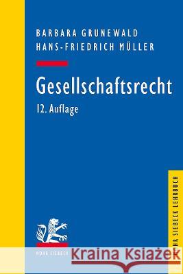 Gesellschaftsrecht Grunewald, Barbara, Müller, Hans-Friedrich 9783161613852 Mohr Siebeck