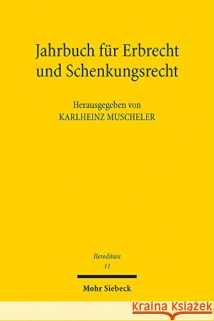 Jahrbuch Fur Erbrecht Und Schenkungsrecht: Band 11 Muscheler, Karlheinz 9783161614828 Mohr Siebeck