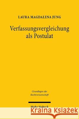 Verfassungsvergleichung ALS Postulat: Eine Deutsch-Franzosische Wissenschaftsgeschichte Seit 1870 Laura Magdalena Jung 9783161615139 Mohr Siebeck