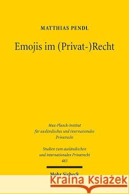 Emojis Im (Privat-)Recht Pendl, Matthias 9783161615658 Mohr Siebeck
