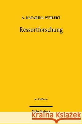 Ressortforschung: Forschung Zur Erfullung Offentlicher Aufgaben Unter Besonderer Berucksichtigung Des Bereichs Staatlicher Und Unionsrec Weilert, A. Katarina 9783161616716 Mohr Siebeck