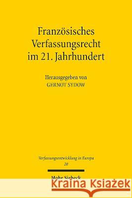 Franzosisches Verfassungsrecht Im 21. Jahrhundert: Innovationen Und Reformfelder Sydow, Gernot 9783161617188