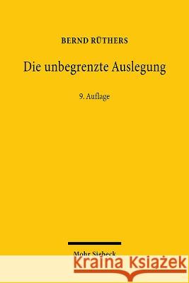 Die Unbegrenzte Auslegung: Zum Wandel Der Privatrechtsordnung Im Nationalsozialismus Mohr Siebeck 9783161617232 Mohr Siebeck